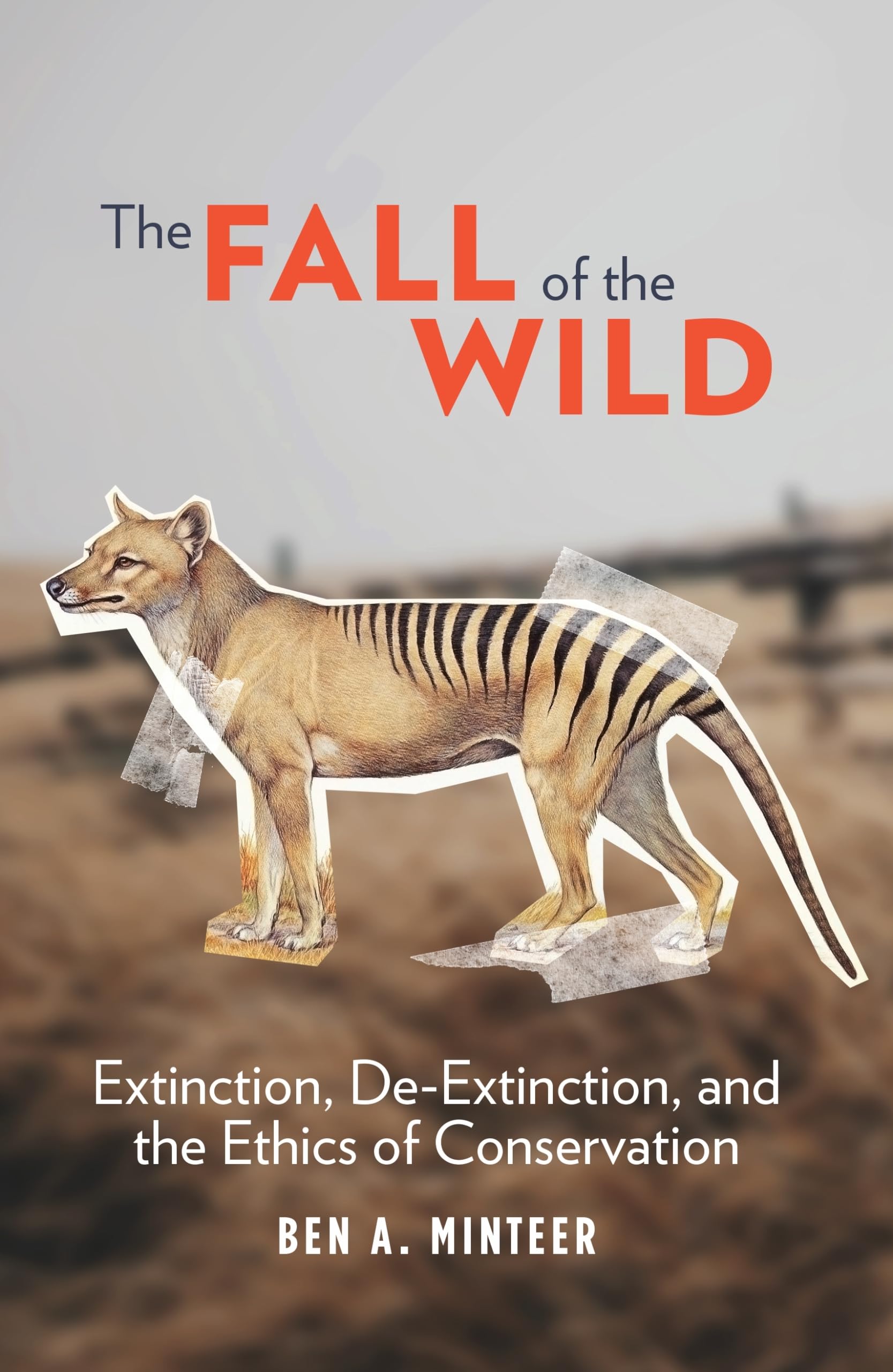 The Fall Of The Wild: Extinction, Deextinction, And The Ethics Of Conservation,Used