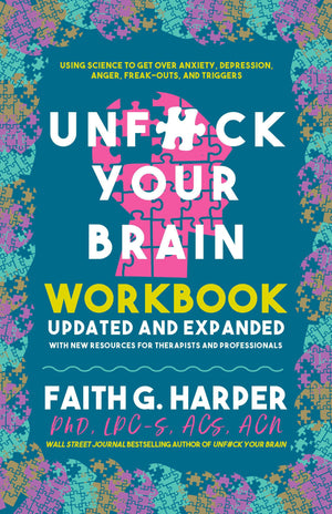 Unfuck Your Brain Workbook: Using Science To Get Over Anxiety, Depression, Anger, Freakouts, And Triggers (5 Minute Therapy),Used