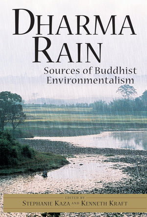 Dharma Rain: Sources of Buddhist Environmentalism,New