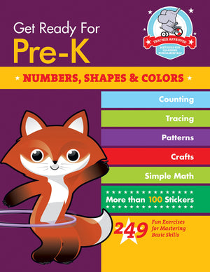 Get Ready For Prek: Numbers, Shapes & Colors: 249 Fun Exercises For Mastering Basic Skills (Get Ready For School)