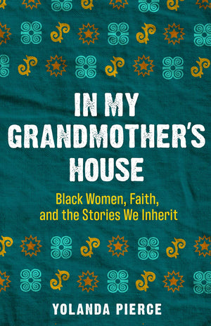 In My Grandmother's House: Black Women, Faith, and the Stories We Inherit,Used
