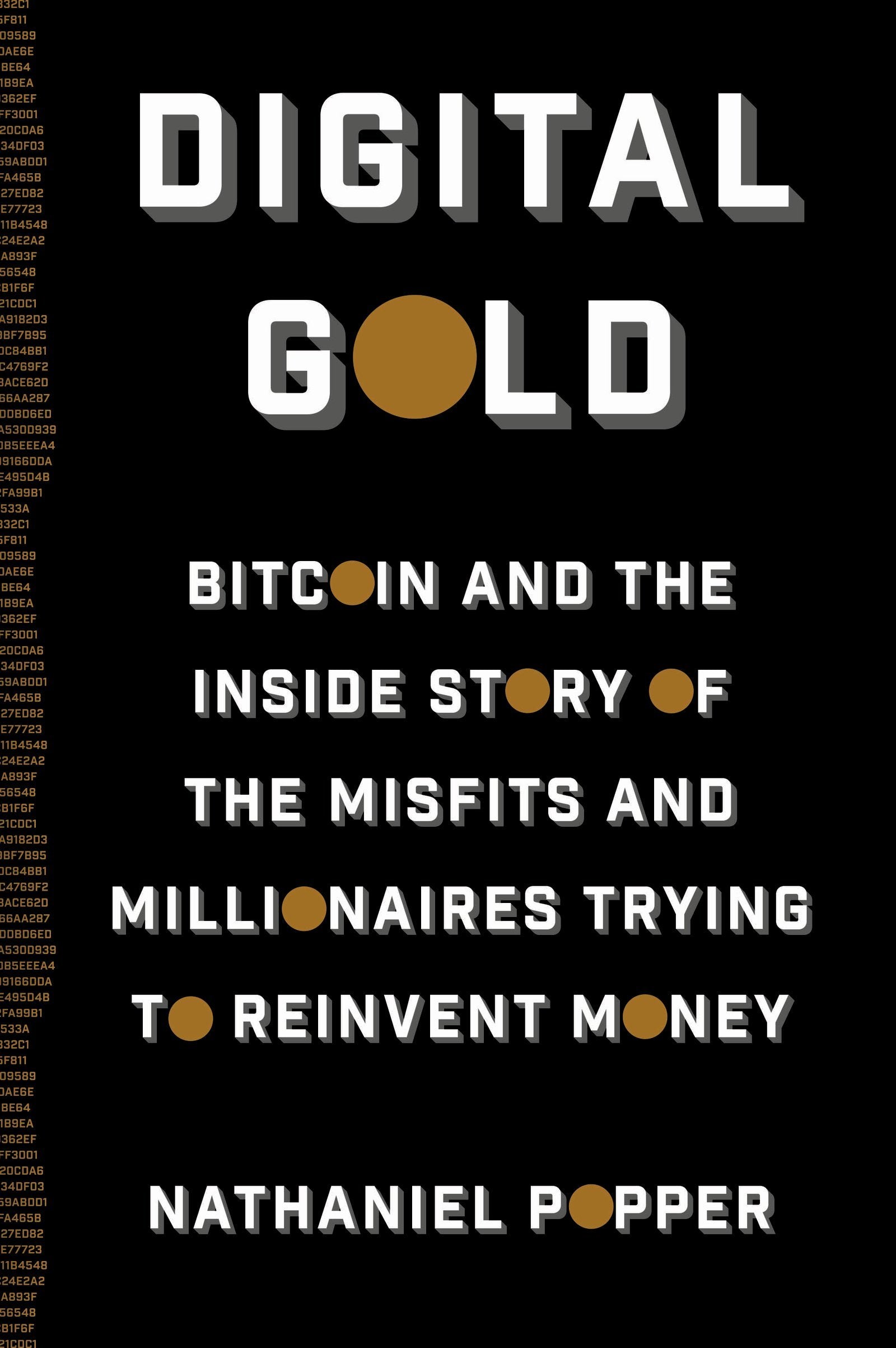 Digital Gold: Bitcoin And The Inside Story Of The Misfits And Millionaires Trying To Reinvent Money-used