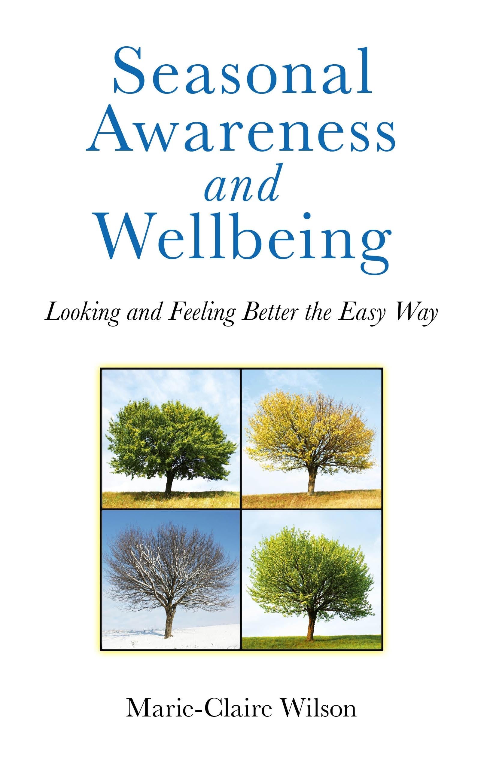 Seasonal Awareness and Wellbeing: Looking and Feeling Better the Easy Way,Used