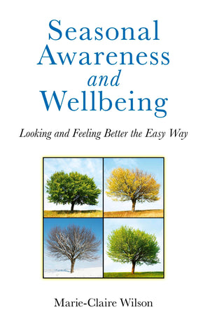 Seasonal Awareness and Wellbeing: Looking and Feeling Better the Easy Way,Used