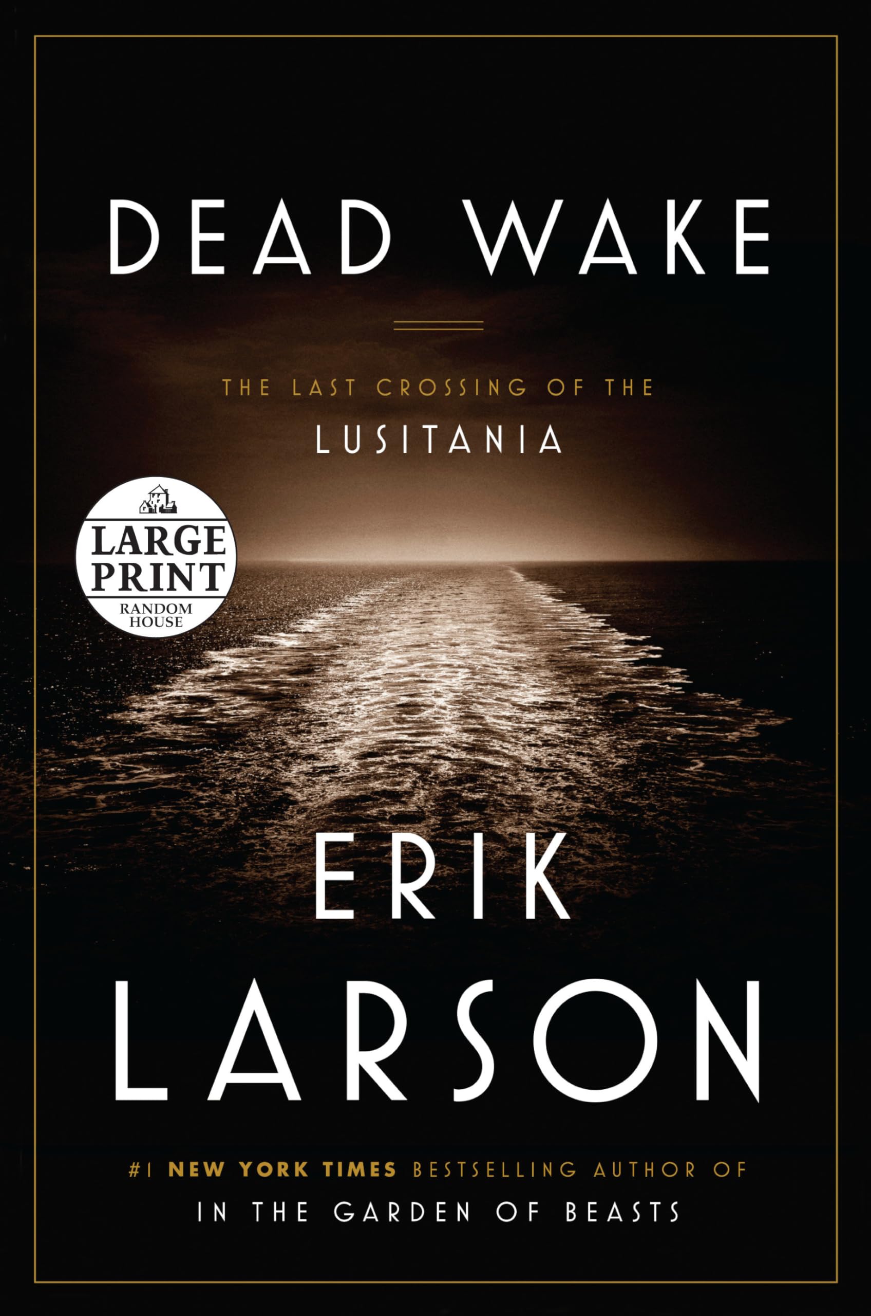 Dead Wake: The Last Crossing Of The Lusitania (Random House Large Print)