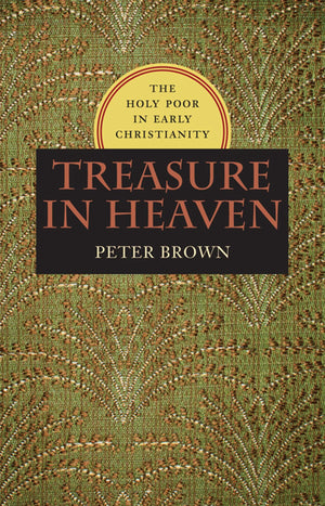 Treasure In Heaven: The Holy Poor In Early Christianity (Richard Lectures),Used