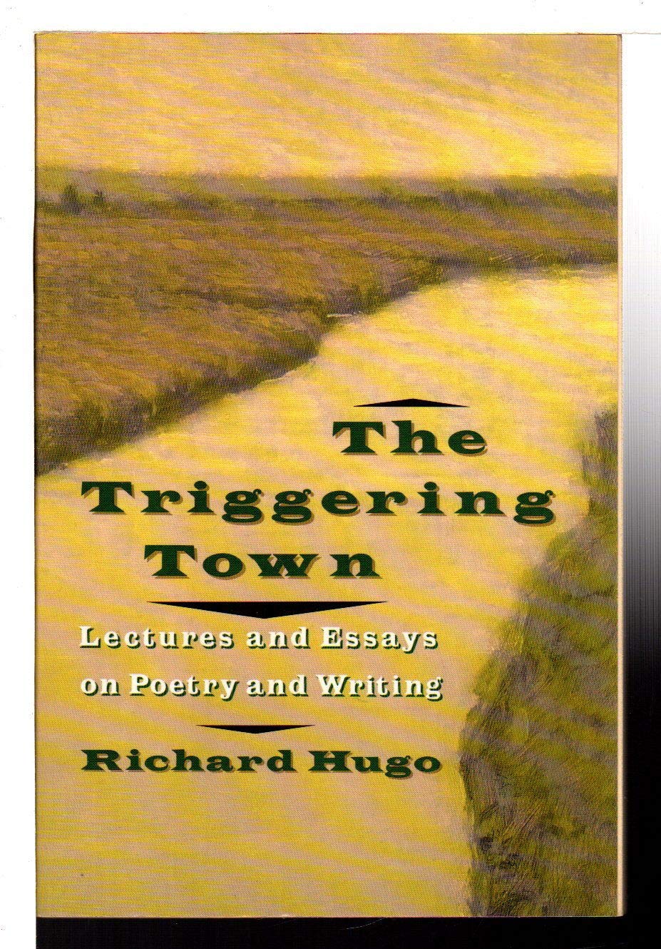 The Triggering Town: Lectures And Essays On Poetry And Writing,Used
