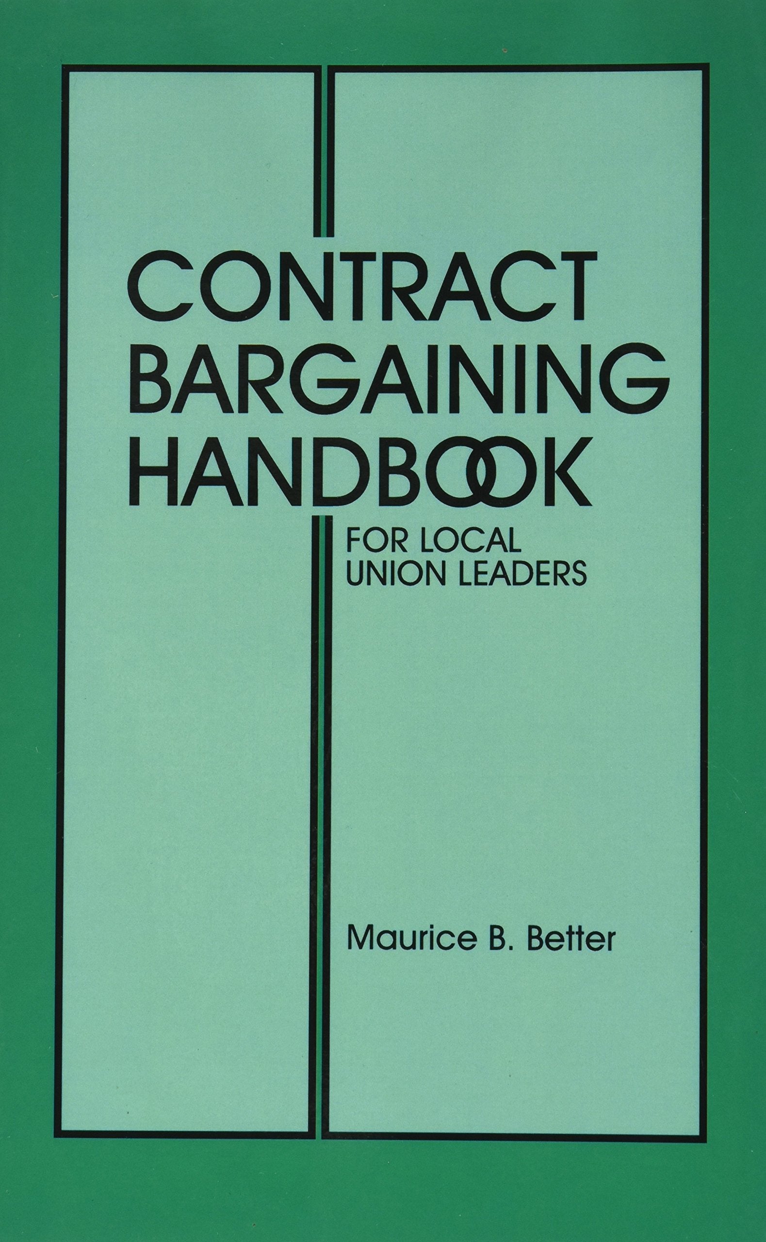 Contract Bargaining Handbook for Local Union Leaders,Used