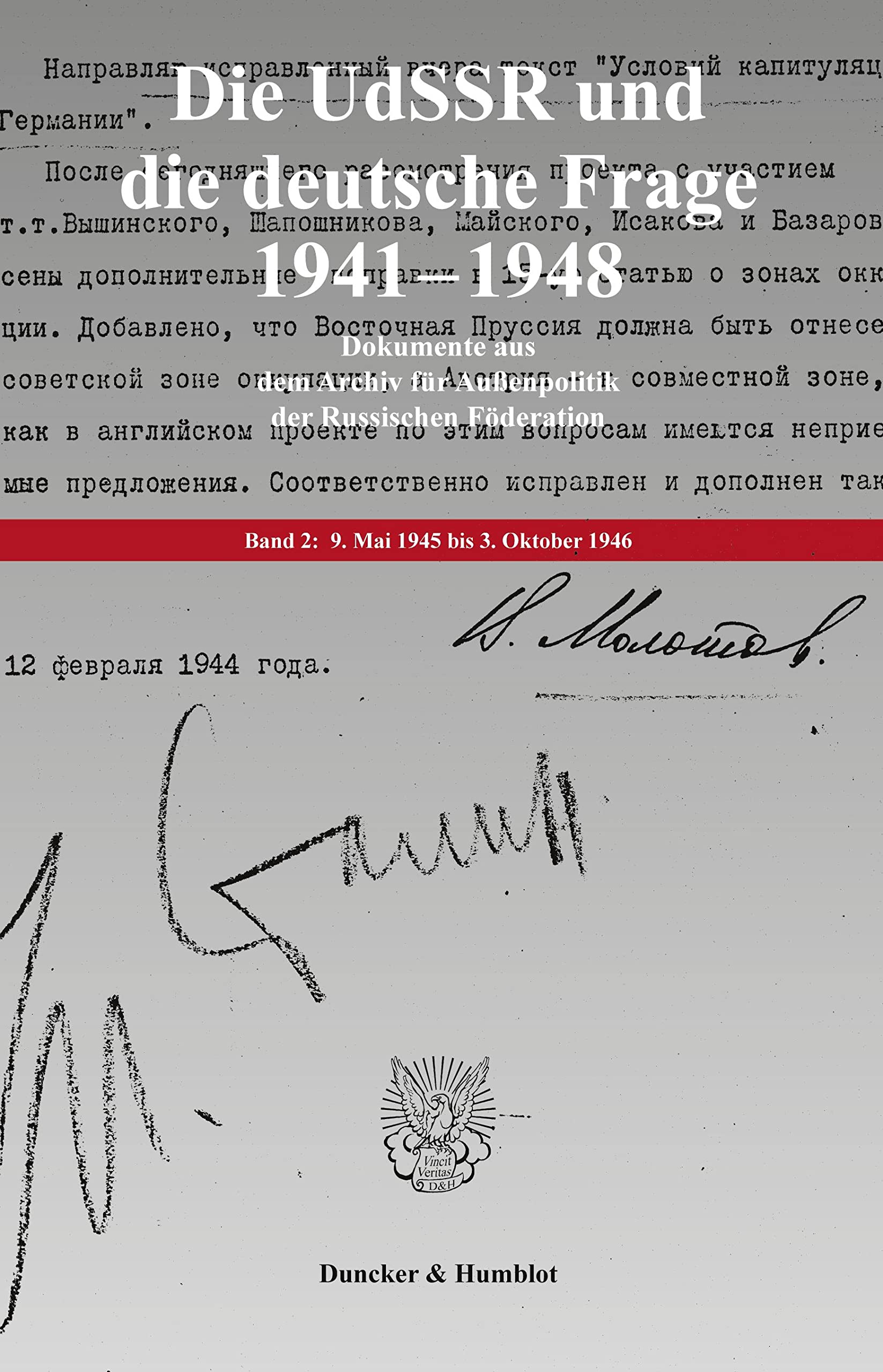Die Udssr Und Die Deutsche Frage 19411948: Dokumente Aus Dem Archiv Fur Aussenpolitik Der Russischen Foderation. Band 2: 9. Mai,Used