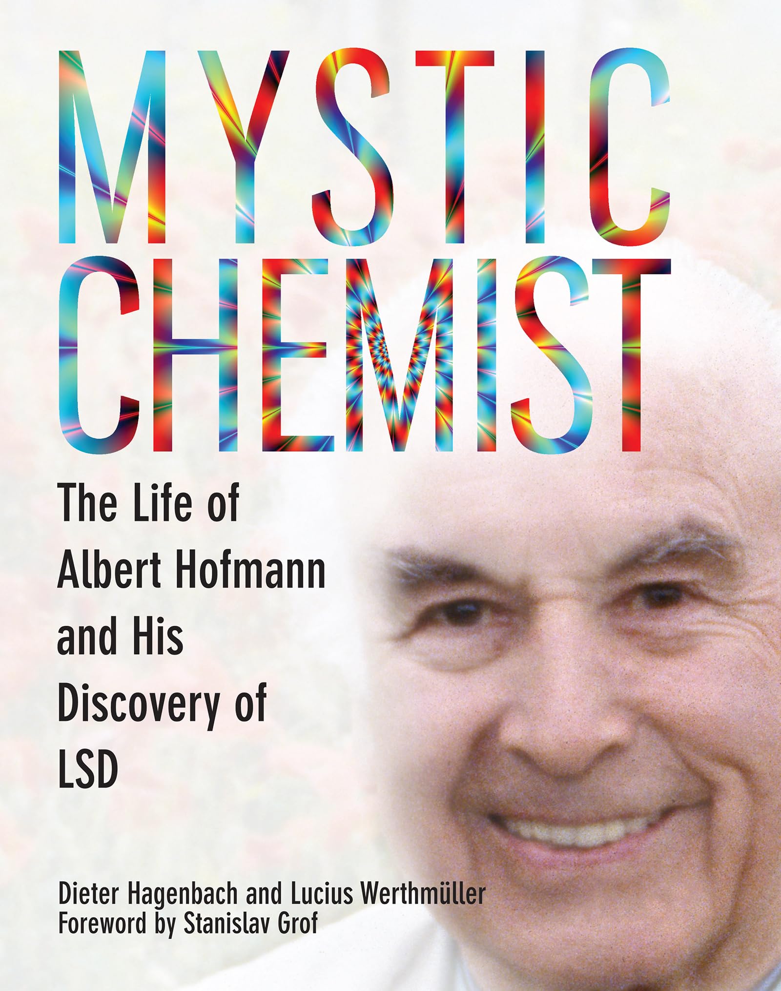 Mystic Chemist: The Life of Albert Hofmann and His Discovery of LSD,Used