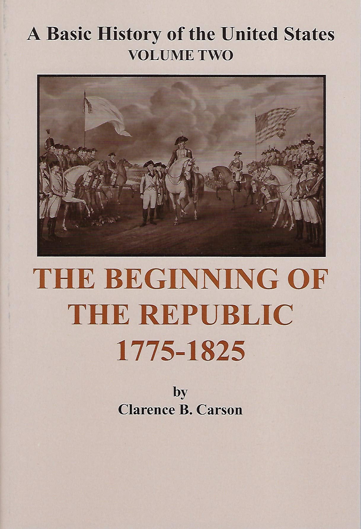 A Basic History of the United States (Vol.2): the Beginning of the Republic 17751825,Used