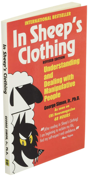 In Sheep'S Clothing: Understanding And Dealing With Manipulative People