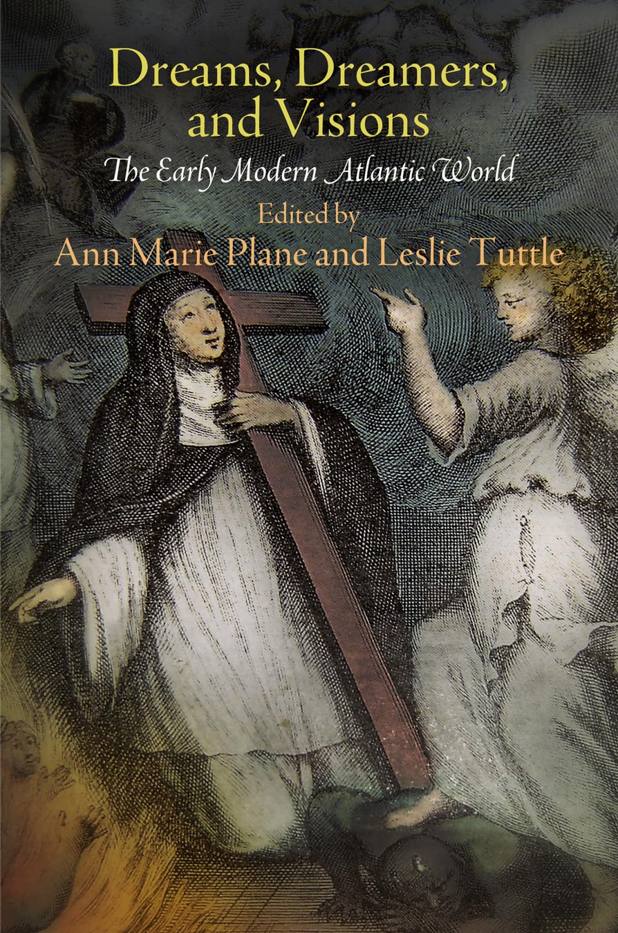 Dreams, Dreamers, And Visions: The Early Modern Atlantic World,Used