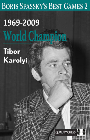Boris SpasskyS Best Games 2: 19692009: World Champion