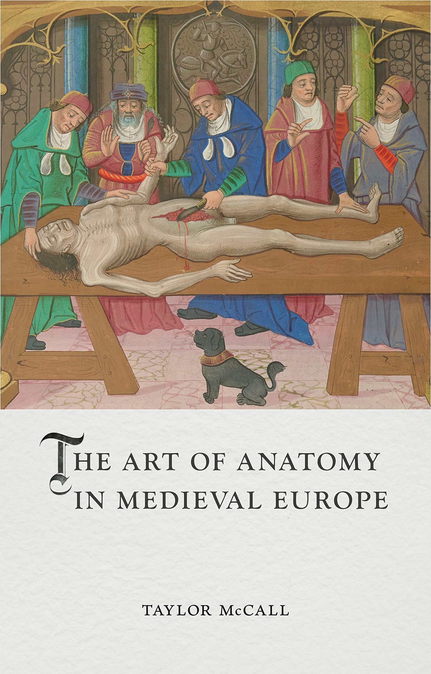The Art Of Anatomy In Medieval Europe (Medieval Lives),New