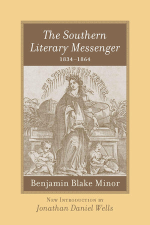 The Southern Literary Messenger, 18341864 (Southern Classics)