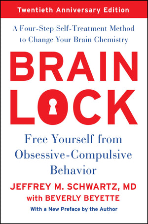 Brain Lock, Twentieth Anniversary Edition: Free Yourself From Obsessivecompulsive Behavior