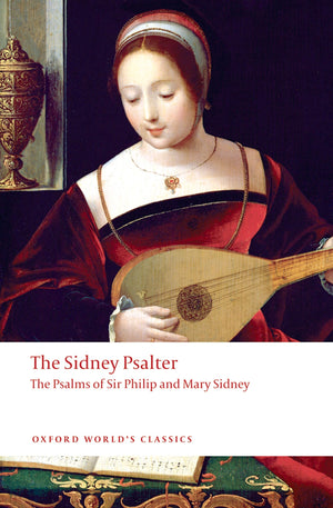 The Sidney Psalter: The Psalms Of Sir Philip And Mary Sidney (Oxford World'S Classics),New