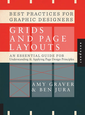 Best Practices for Graphic Designers, Grids and Page Layouts: An Essential Guide for Understanding and Applying Page Design Prin,Used