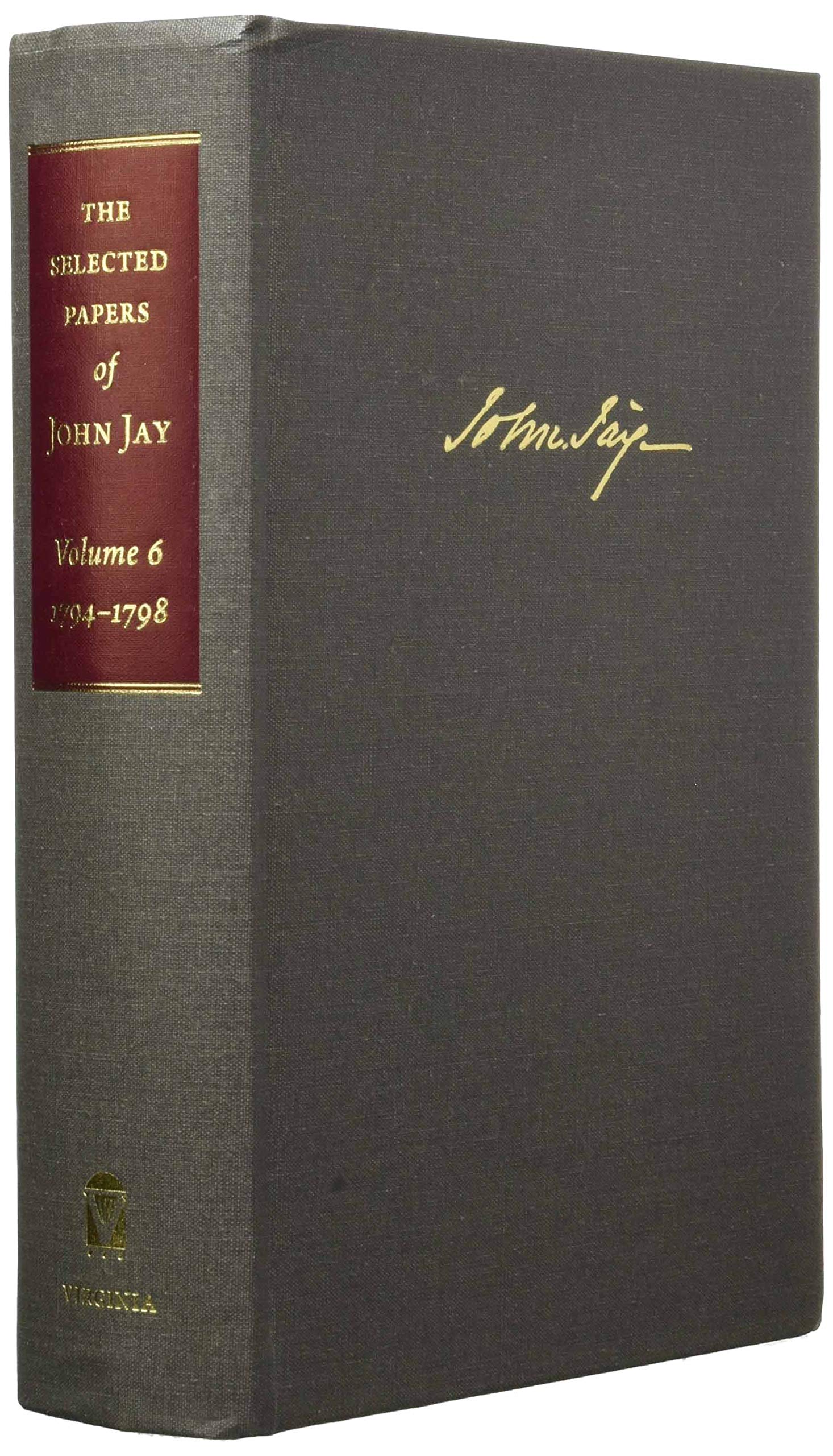 The Selected Papers Of John Jay: 17941798 (Volume 6),Used