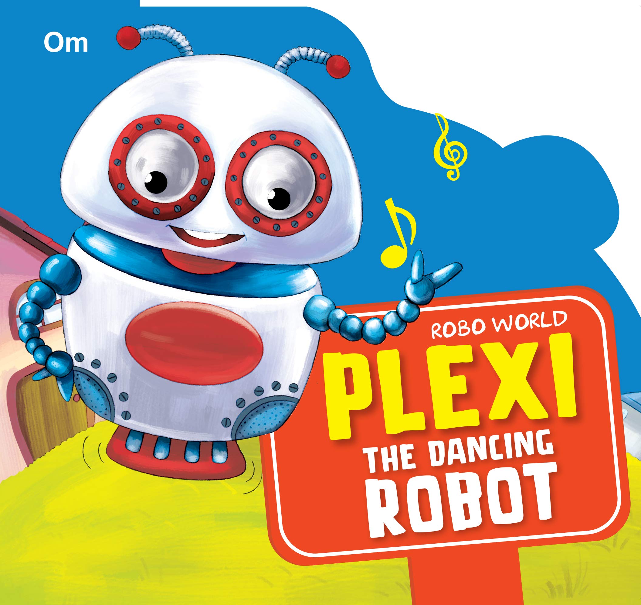 Board Book : Robo World - Plexi The Dancing Robot - Cutout Board Books