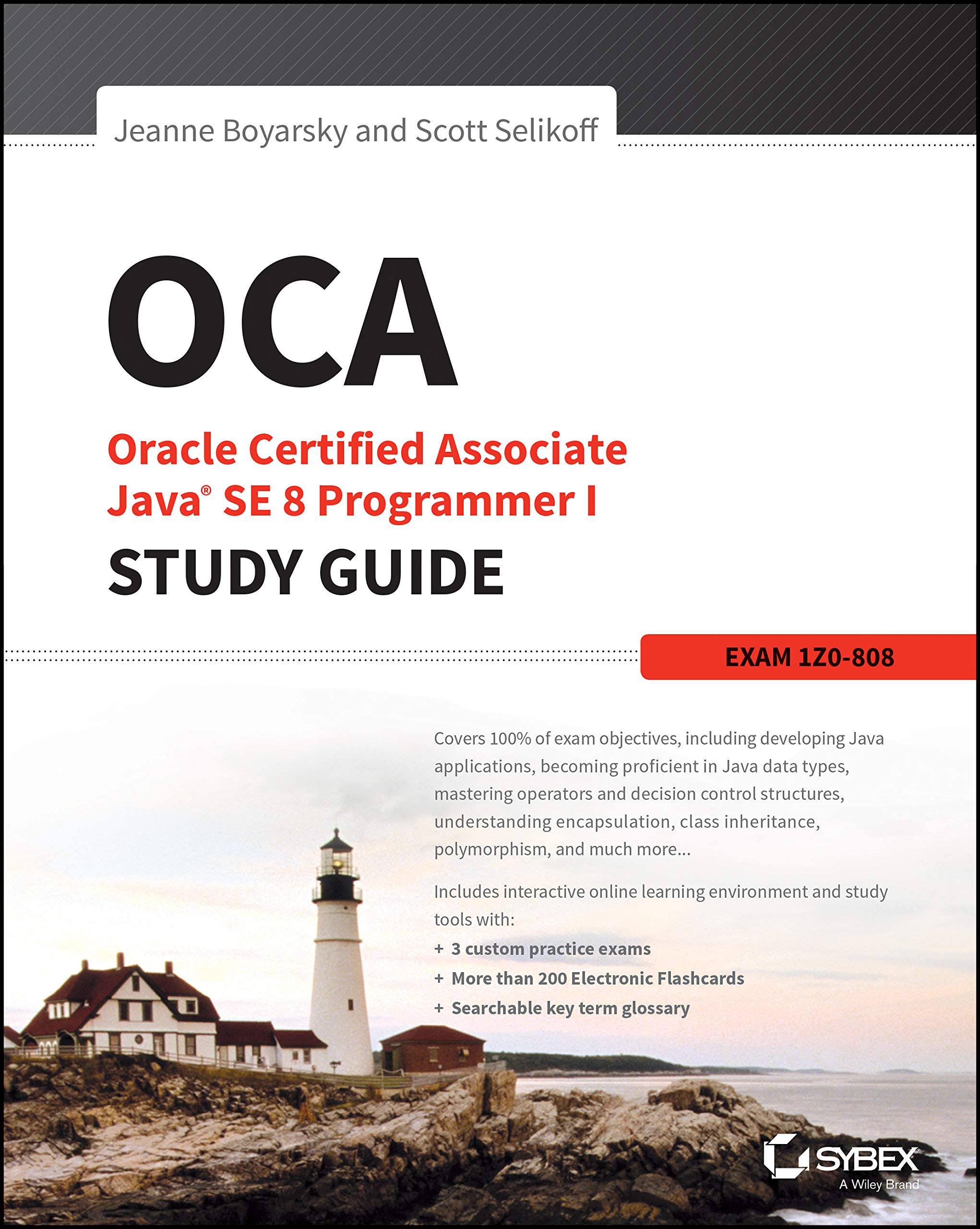 OCA: Oracle Certified Associate Java SE 8 Programmer I Study Guide: Exam 1Z0808 (Sybex Study Guide),Used