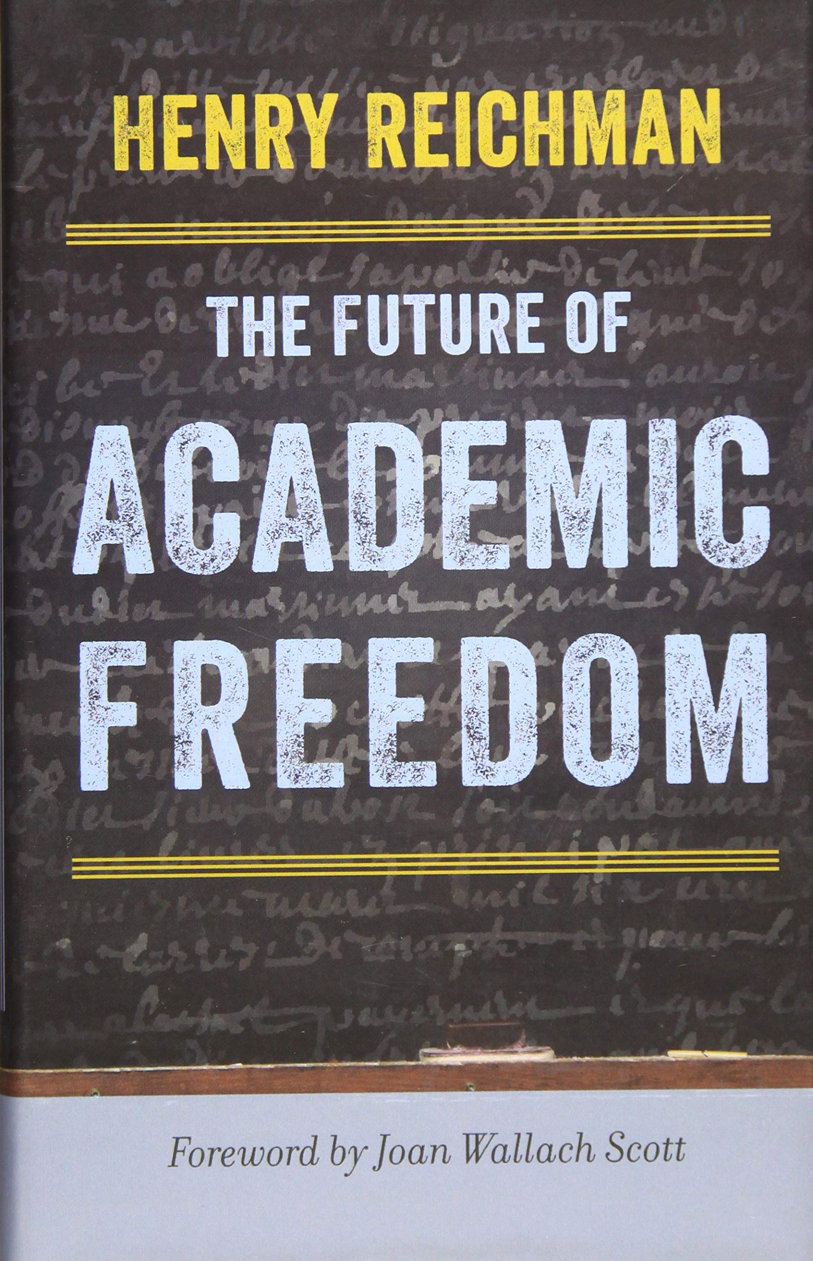 The Future of Academic Freedom (Critical University Studies),Used