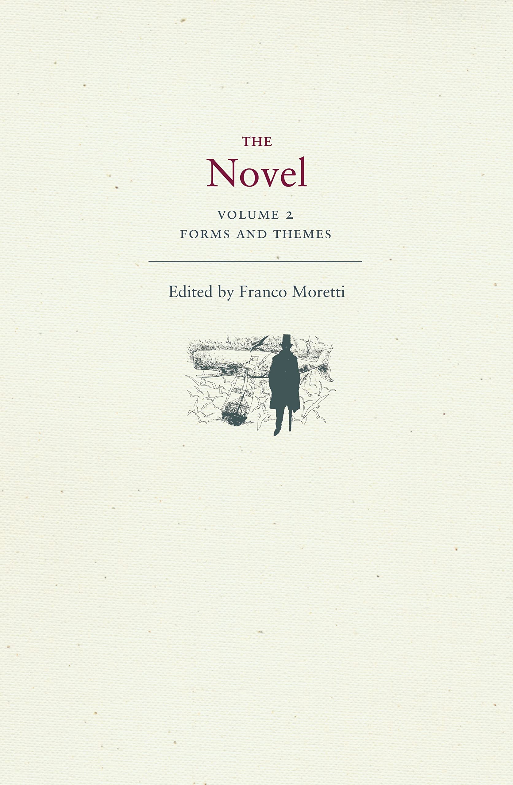 The Novel, Volume 2: Forms And Themes,New