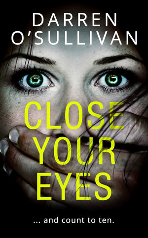 Close Your Eyes: A gripping psychological thriller with a killer twist!,Used