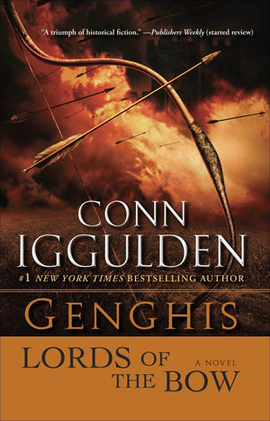 Genghis: Lords Of The Bow: A Novel (The Khan Dynasty),New