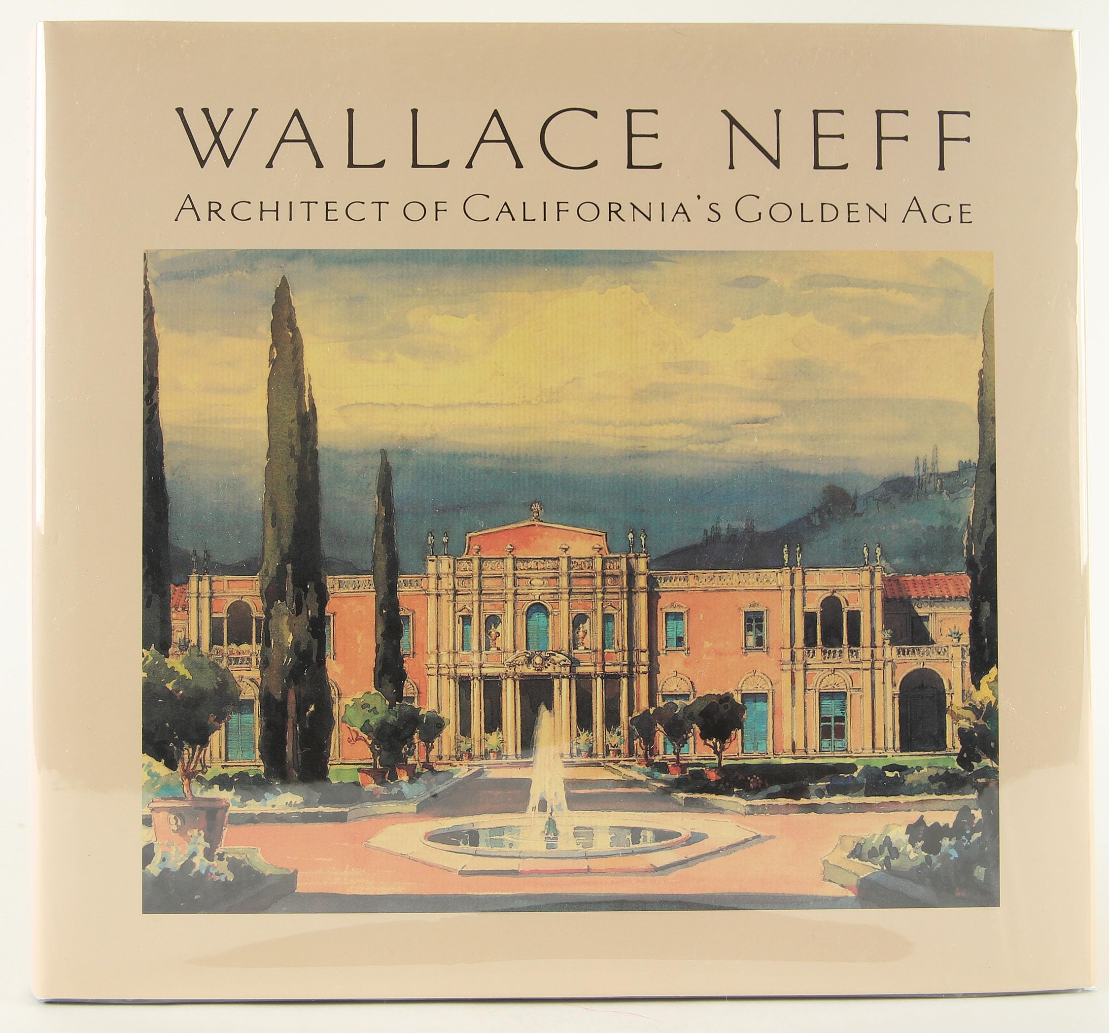 Wallace Neff: Architect of California's Golden Age (California Architecture & Architects),Used