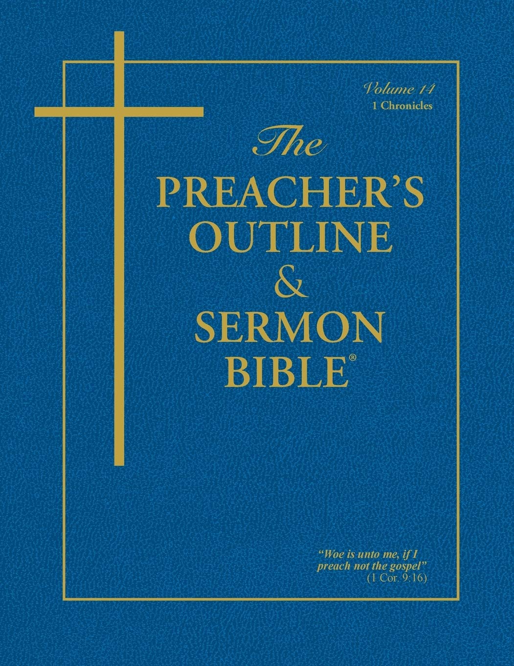The Preacher's Outline & Sermon Bible  Vol. 14: 1 Chronicles: King James Version,Used
