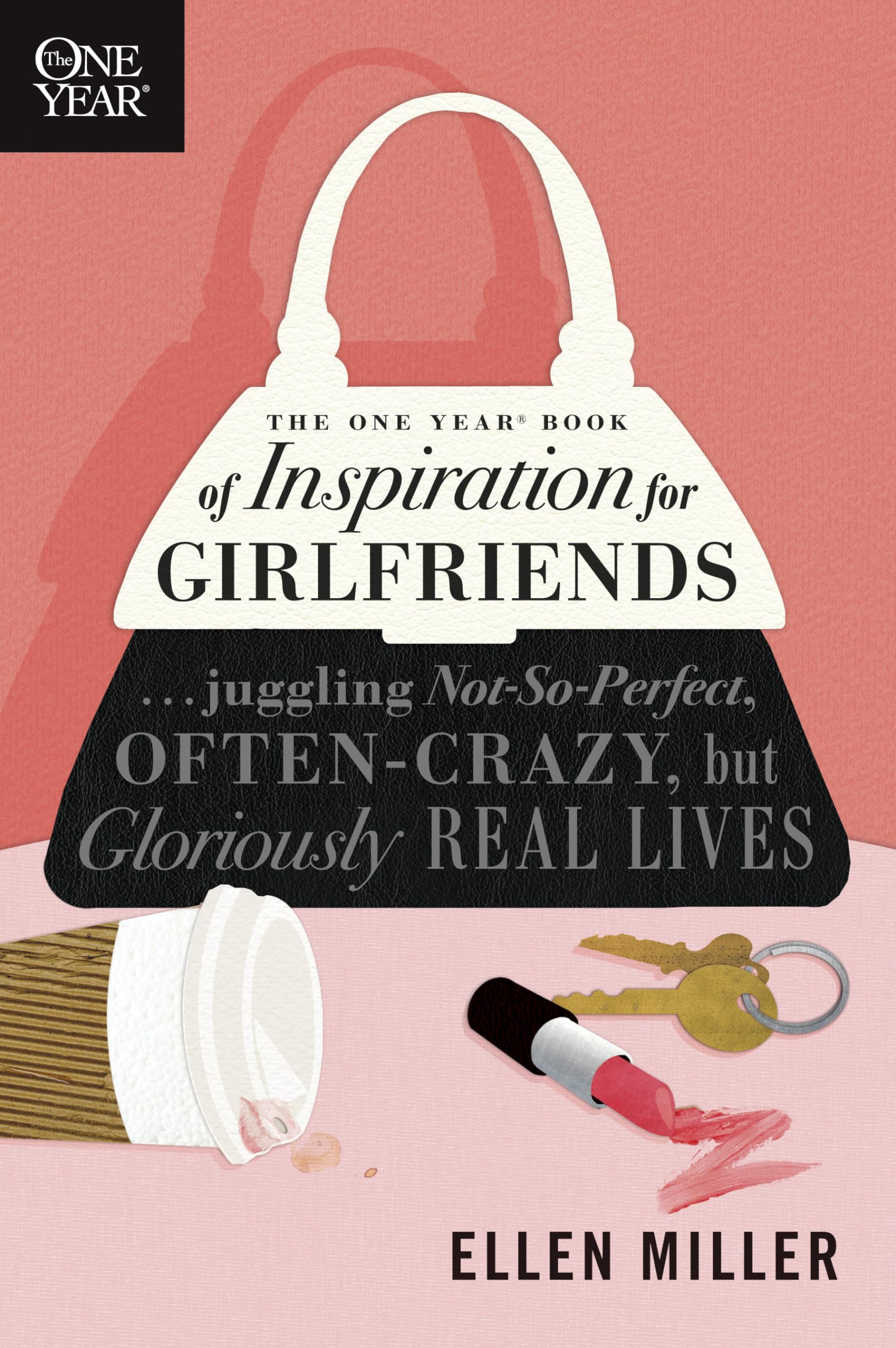 The One Year Book of Inspiration for Girlfriends: Juggling NotSoPerfect, OftenCrazy, but Gloriously Real Lives (One Year Book,Used