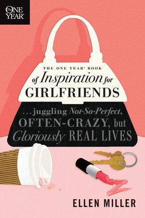 The One Year Book of Inspiration for Girlfriends: Juggling NotSoPerfect, OftenCrazy, but Gloriously Real Lives (One Year Book,Used