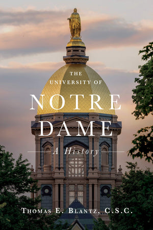 The University of Notre Dame: A History,Used