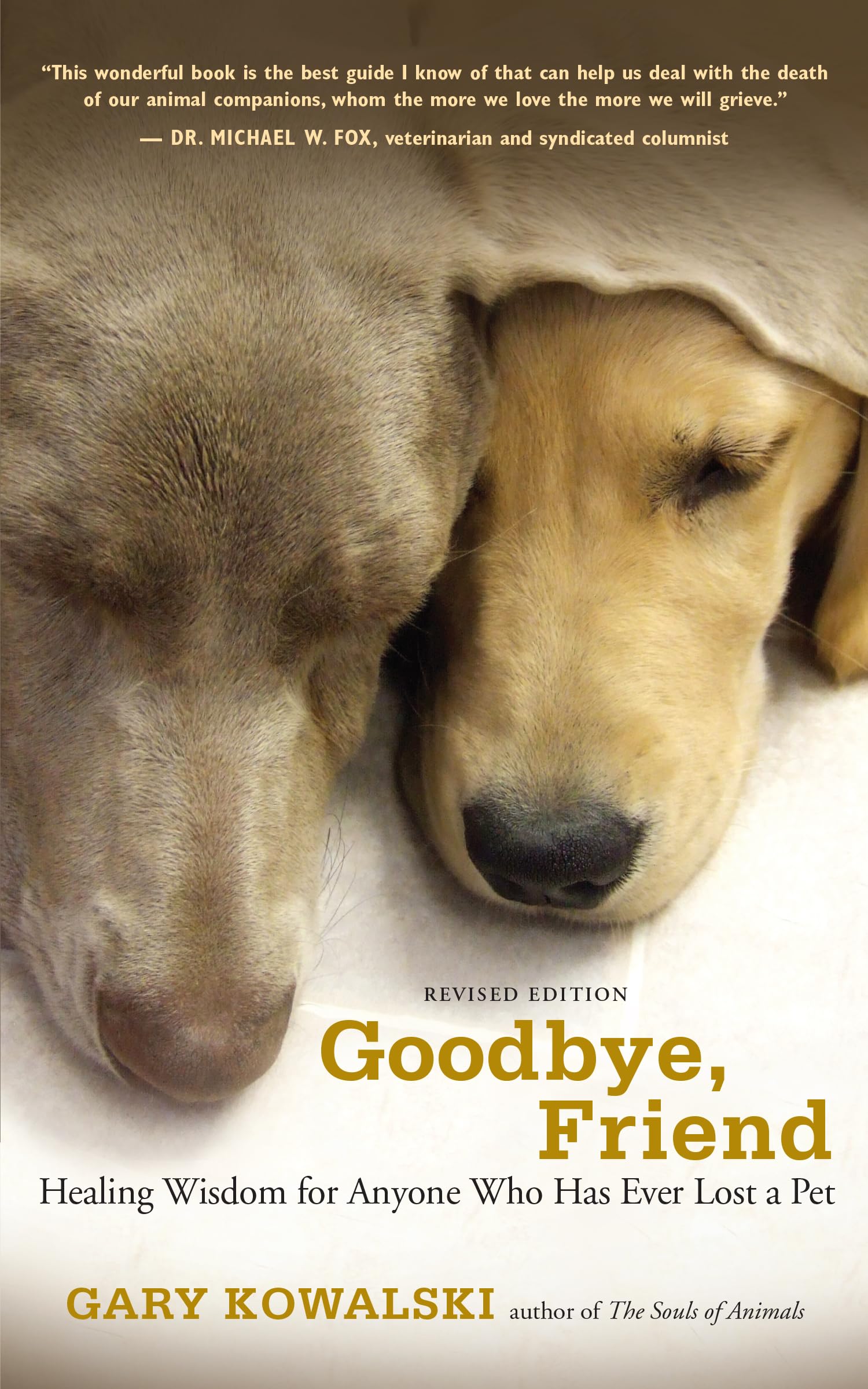 Goodbye, Friend: Healing Wisdom For Anyone Who Has Ever Lost A Pet