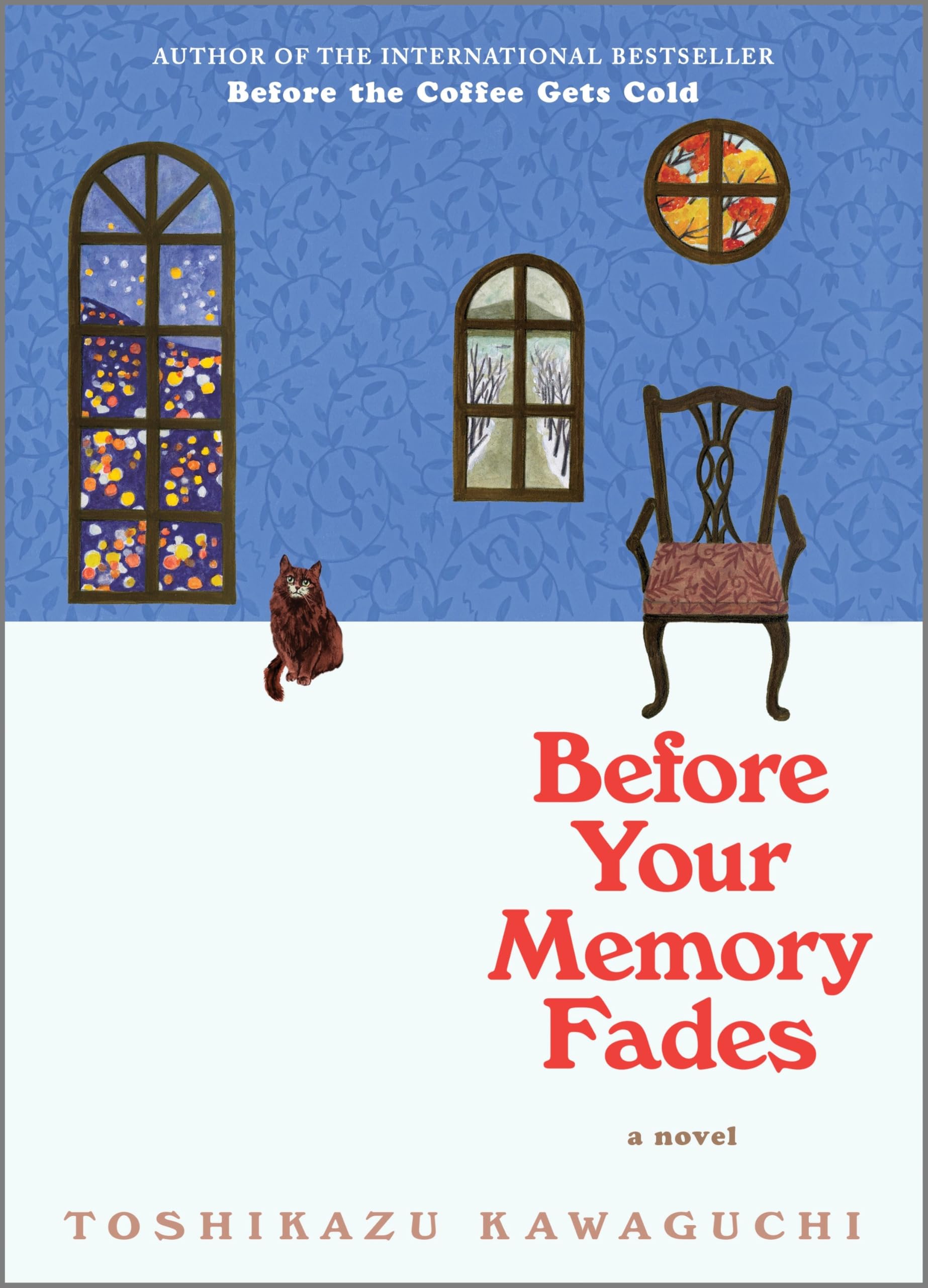 Before Your Memory Fades: A Heartwarming Novel Of Time Travel, Magical Realism And The Power Of Healing (Before The Coffee Gets ,Used