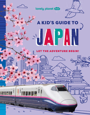 Lonely Planet Kids A KidS Guide To Japan