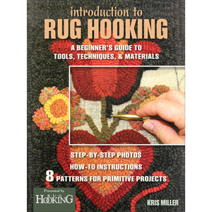 Introduction to Rug Hooking: A Beginner's Guide to Tools, Techniques, and Materials,New