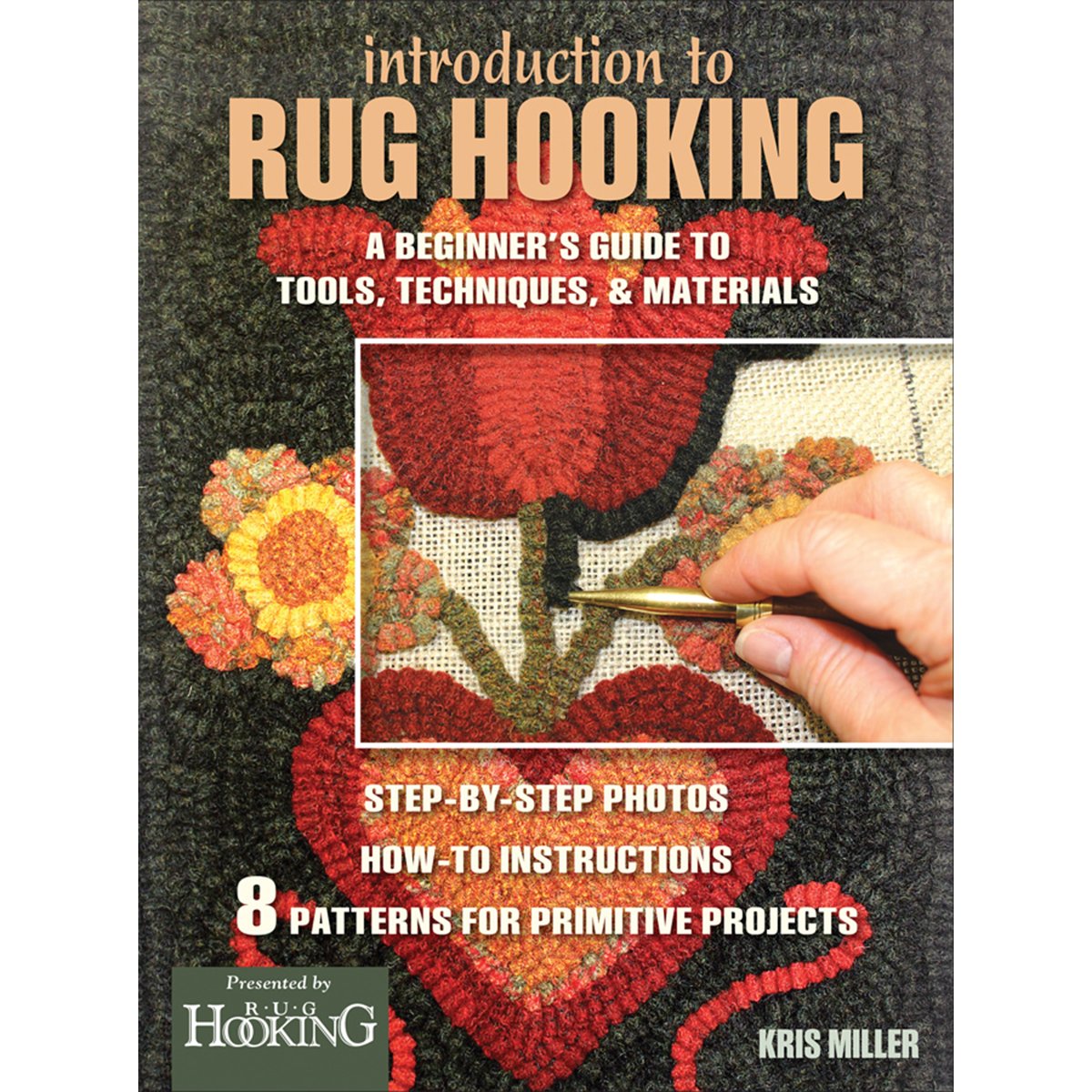 Introduction to Rug Hooking: A Beginner's Guide to Tools, Techniques, and Materials,Used