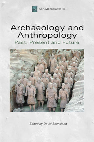 Archaeology and Anthropology: Past, Present and Future (ASA Monographs),Used