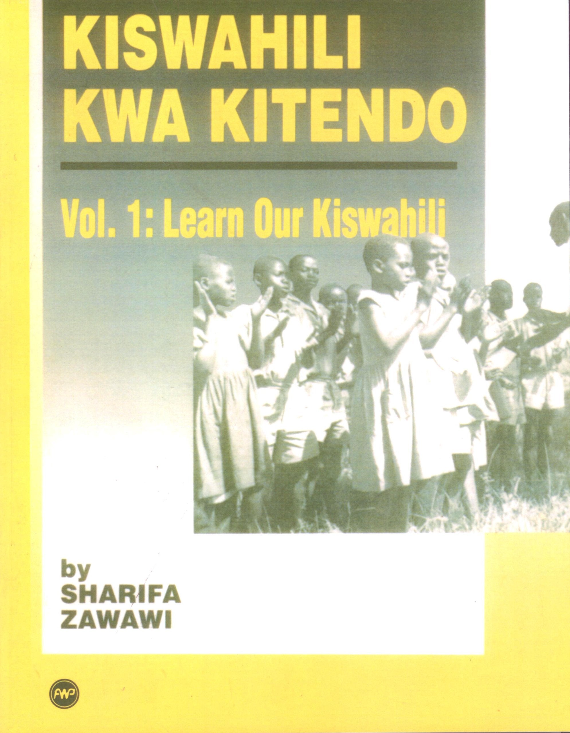 Kiswahili Kwa Kitendo Vol. 1: Learn Our Kiswahili,Used