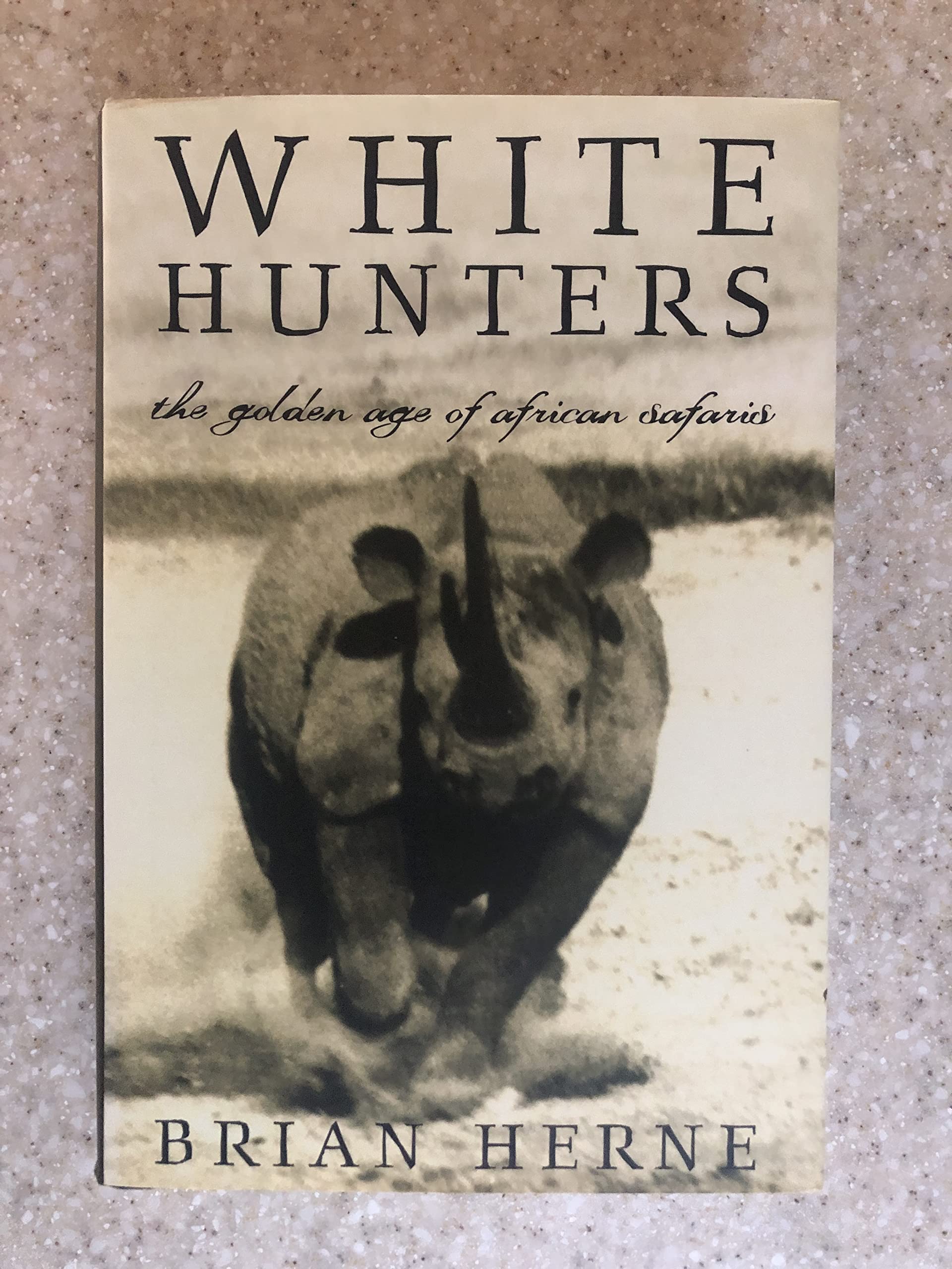 White Hunters: The Golden Age Of African Safaris