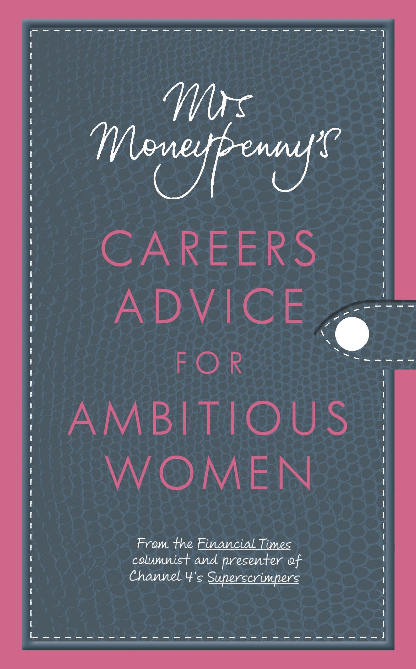 Mrs Moneypenny's Careers Advice for Ambitious Women,Used