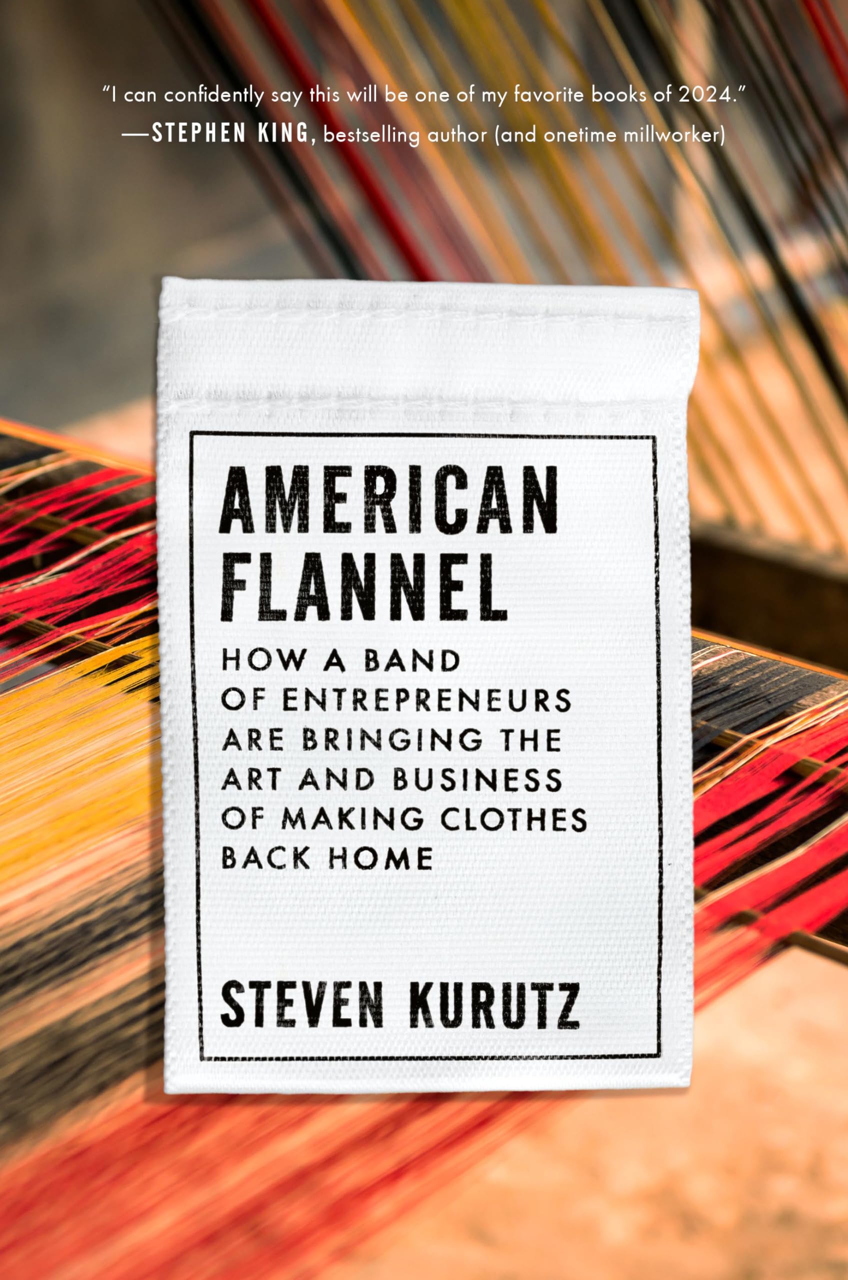American Flannel: How A Band Of Entrepreneurs Are Bringing The Art And Business Of Making Clothes Back Home,New