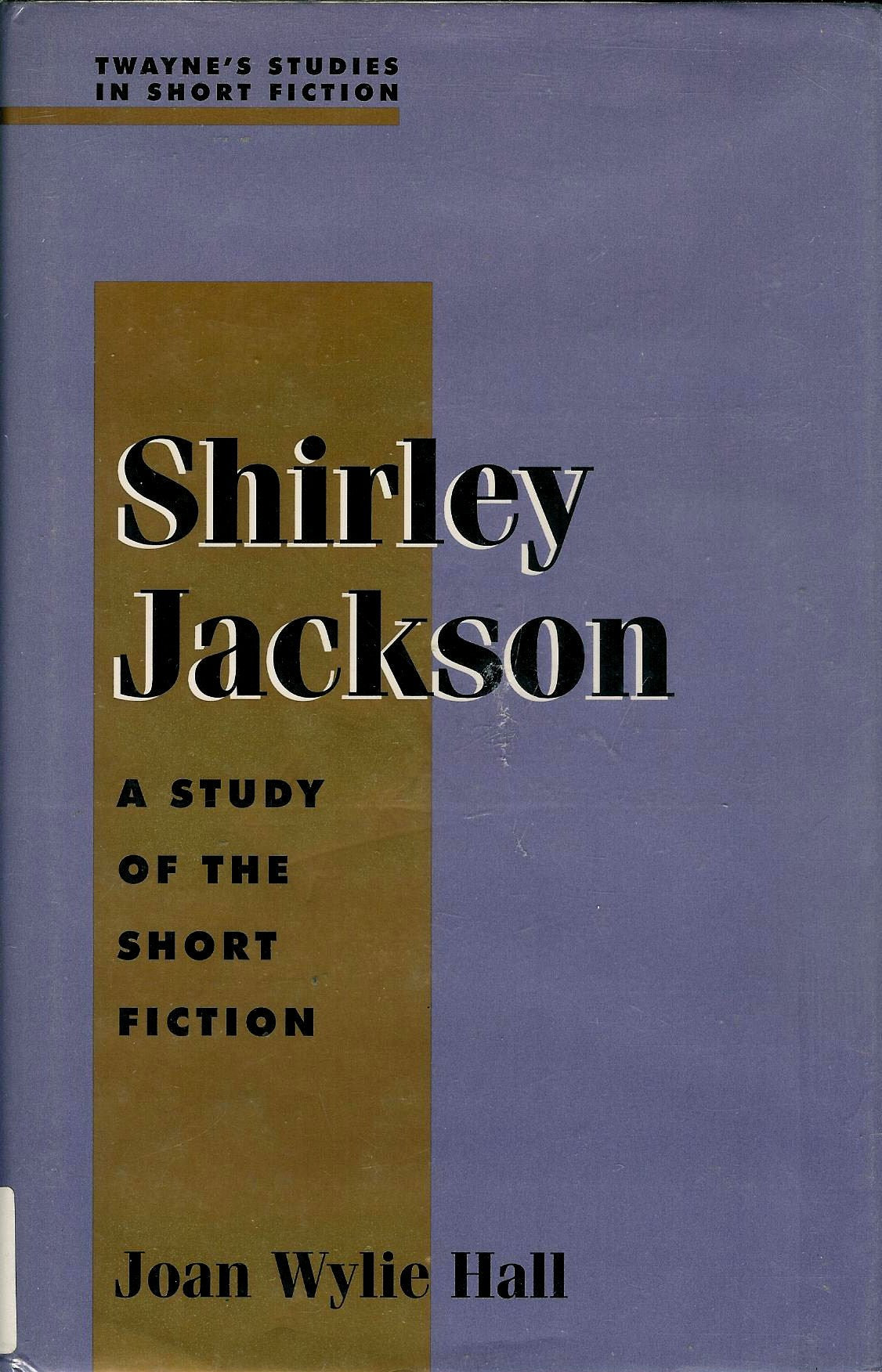 Shirley Jackson: A Study In Short Fiction (Studies In Short Fiction Series)