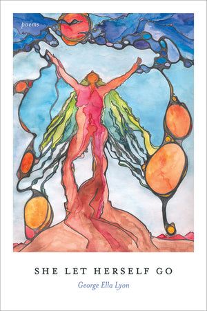 She Let Herself Go: Poems,New