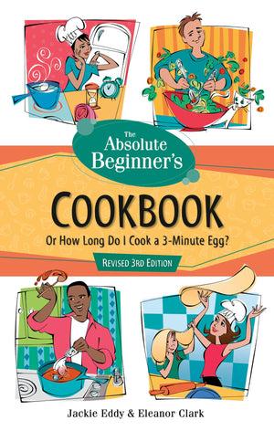 Absolute Beginner's Cookbook, Revised 3rd Edition: Or How Long Do I Cook a 3 Minute Egg?,Used