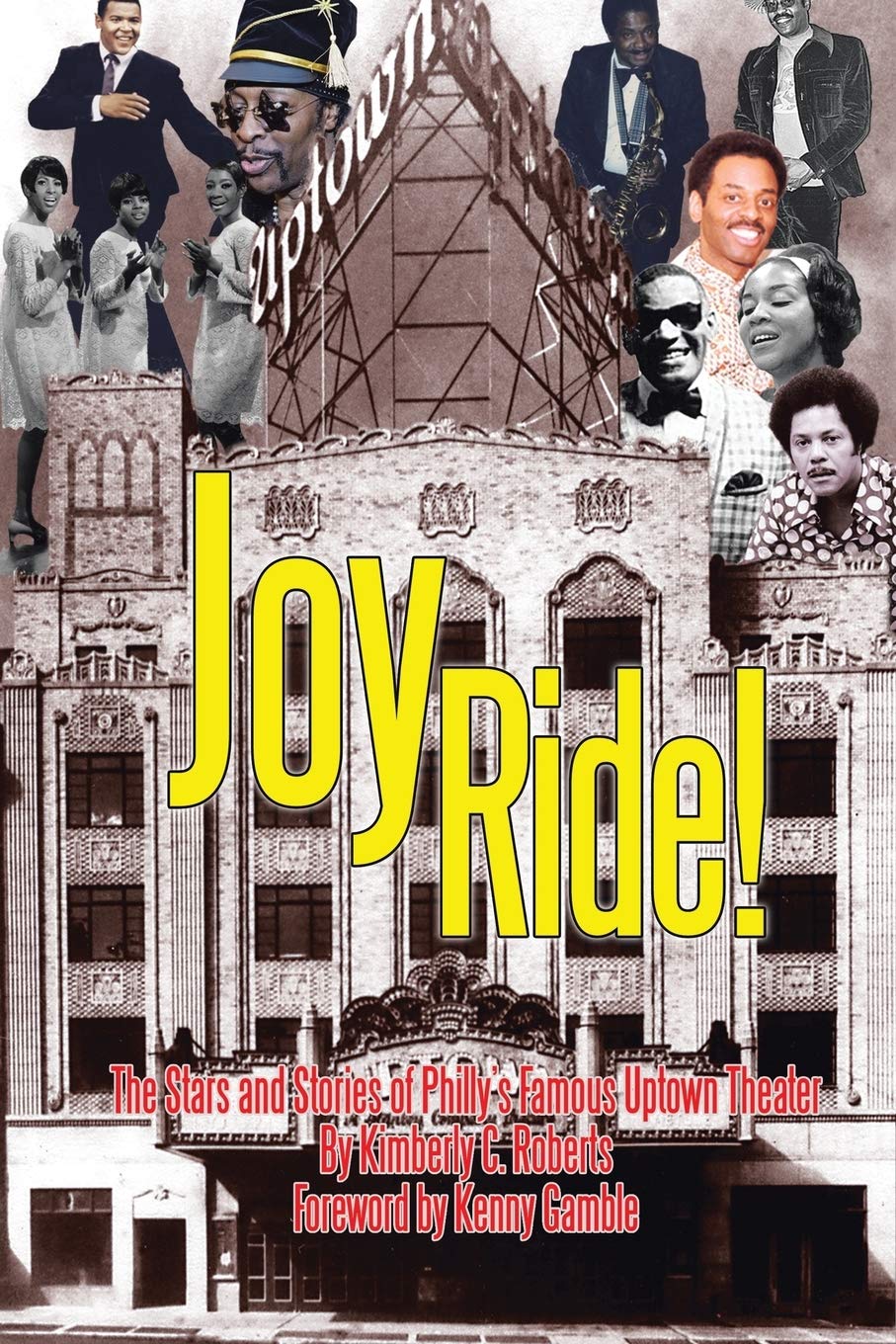 Joy Ride! The Stars And Stories Of Philly'S Famous Uptown Theater,Used