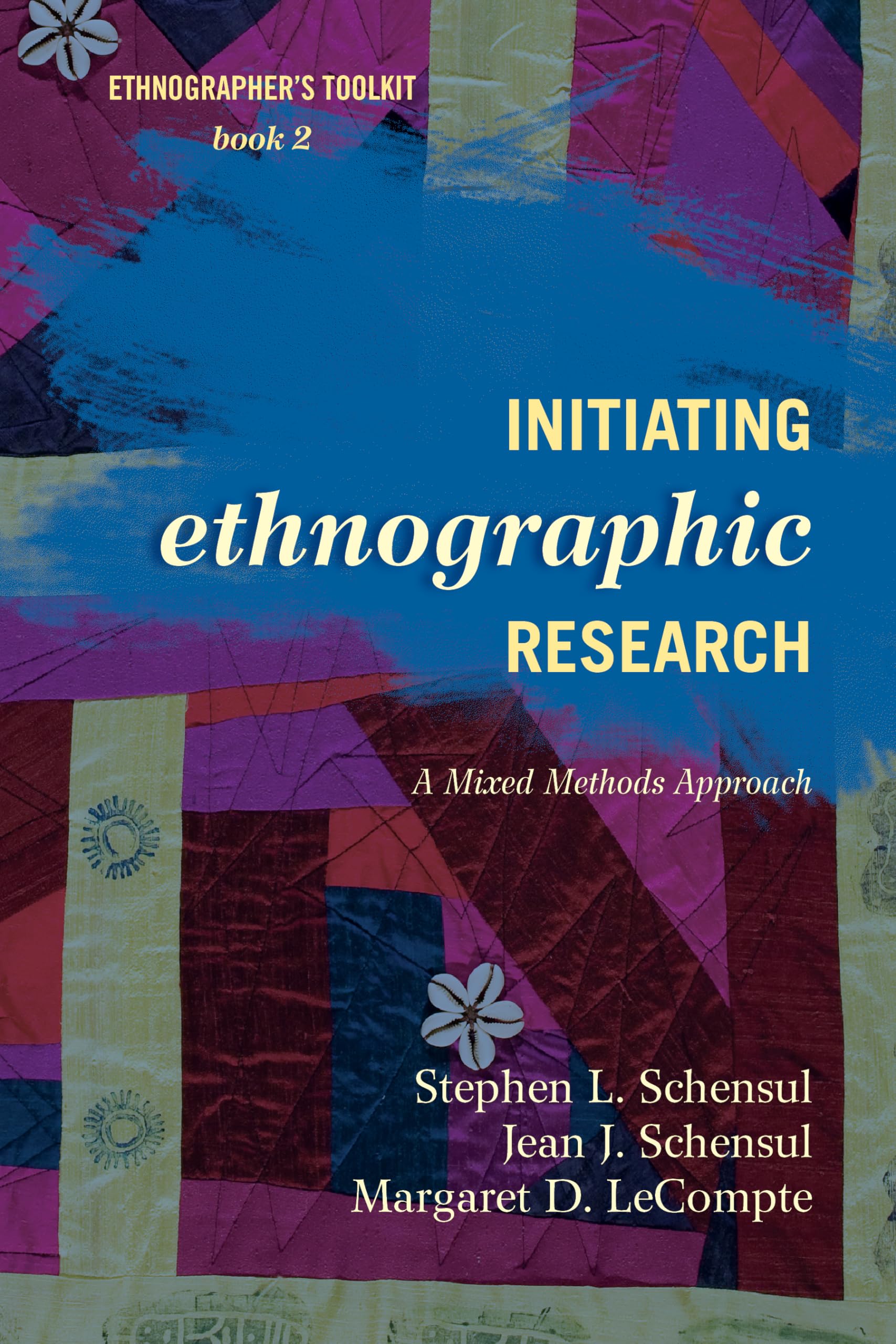 Initiating Ethnographic Research: A Mixed Methods Approach (Volume 2) (Ethnographer's Toolkit, Second Edition, 2),Used